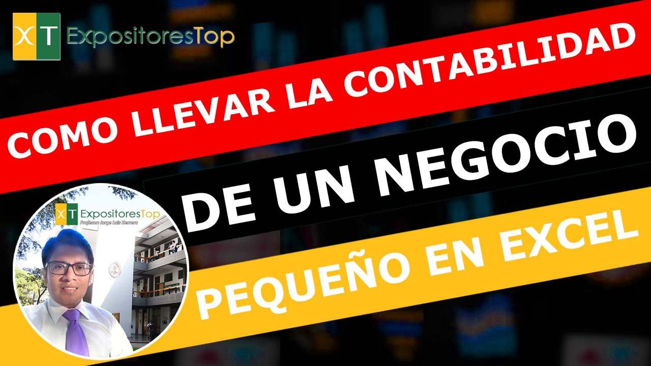 COMO LLEVAR LA CONTABILIDAD DE UN NEGOCIO PEQUEÑO EN EXCEL